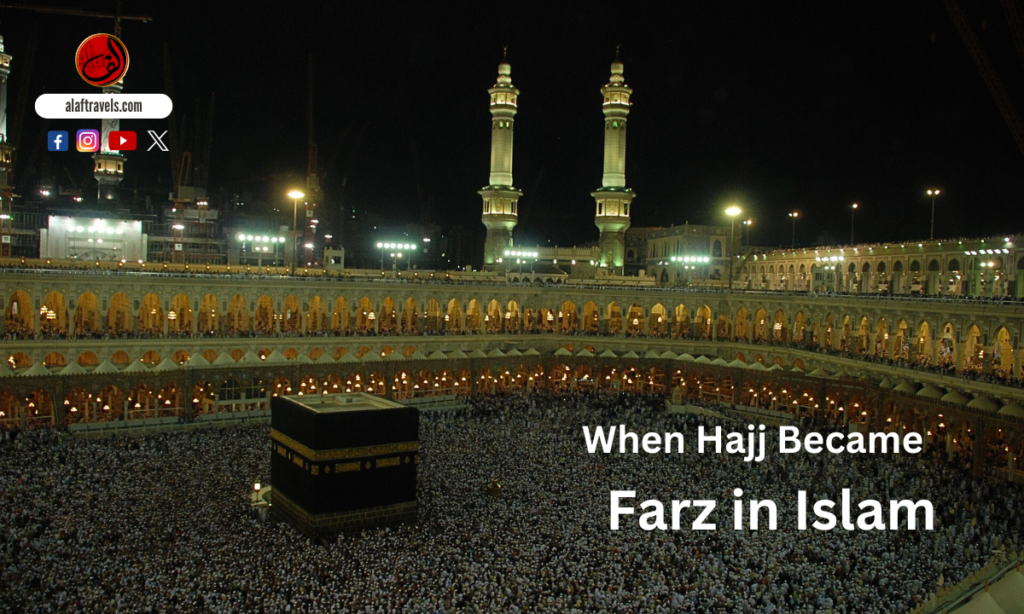 When Hajj Became Farz in Islam | History and Islamic Context